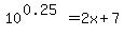 10%5E%280.25%29=2x%2B7