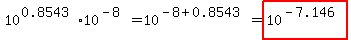 10%5E%280.8543%29%2A10%5E%28-8%29=10%5E%28-8%2B0.8543%29=highlight%2810%5E%28-7.146%29%29