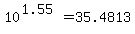 10%5E%281.55%29=35.4813