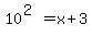 10%5E%282%29=x%2B3