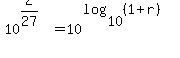 10%5E%282%2F27%29=10%5E%28log%2810%2C%281%2Br%29%29%29