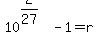 10%5E%282%2F27%29-1=r