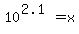 10%5E%282.1%29+=+x