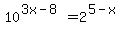 10%5E%283x-8%29=2%5E%285-x%29