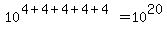 10%5E%284%2B4%2B4%2B4%2B4%29+=+10%5E20