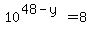 10%5E%2848-y%29=8