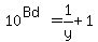 10%5E%28Bd%29=1%2Fy%2B1