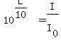 10%5E%28L%2F10%29+=+I%2FI%5B0%5D