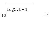 10%5E%28log%283.7%29%2F%28log%282.6%29-1%29%29+=+P