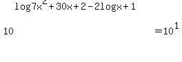 10%5E%28log%287x%5E2%2B30x%2B2%29+-+2log%28x%2B1%29%29+=+10%5E1