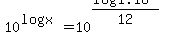 10%5E%28logx%29+=+10%5E%28%28log1.18%29%2F12%29