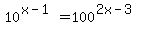 10%5E%28x-1%29=100%5E%282x-3%29