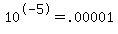 10%5E-5=.00001