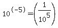 10%5E-5+=+%281%2F10%5E5%29