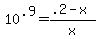 10%5E.9+=+%28.2-x%29%2Fx