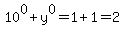10%5E0%2By%5E0+=+1+%2B+1+=+2