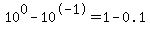 10%5E0-10%5E-1+=+1+-+0.1