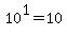 10%5E1=10