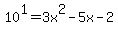 10%5E1+=+3x%5E2-5x-2