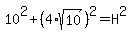 10%5E2%2B%284%2Asqrt%2810%29%29%5E2=H%5E2
