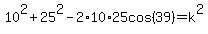 10%5E2%2B25%5E2-2%2A10%2A25cos%2839%29=k%5E2