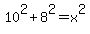 10%5E2%2B8%5E2=x%5E2