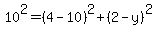 10%5E2=%284-10%29%5E2%2B%282-y%29%5E2
