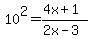 10%5E2=%284x%2B1%29%2F%282x-3%29