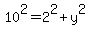10%5E2=2%5E2%2By%5E2