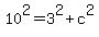 10%5E2=3%5E2%2Bc%5E2