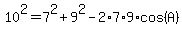 10%5E2=7%5E2%2B9%5E2-2%2A7%2A9%2Acos%28A%29
