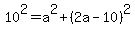 10%5E2=a%5E2%2B%282a-10%29%5E2
