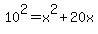 10%5E2=x%5E2%2B20x