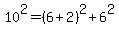 10%5E2+=+%286%2B2%29%5E2+%2B+6%5E2