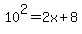 10%5E2+=+2x%2B8