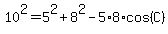10%5E2+=+5%5E2+%2B+8%5E2+-+5%2A8%2Acos%28C%29