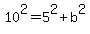 10%5E2+=+5%5E2+%2B+b%5E2