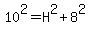 10%5E2+=H%5E2%2B8%5E2