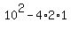 10%5E2+-+4%2A2%2A1