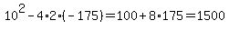 10%5E2-4%2A2%2A%28-175%29=100%2B8%2A175=1500
