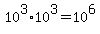 10%5E3%2A10%5E3=+10%5E6+