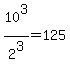 10%5E3%2F2%5E3+=+125