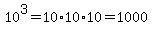 10%5E3=10%2A10%2A10=1000