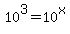 10%5E3+=+10%5Ex