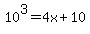 10%5E3+=+4x%2B10