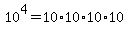 10%5E4+=+10%2A10%2A10%2A10