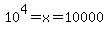 10%5E4+=+x+=+10000