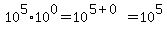 10%5E5%2A10%5E0=10%5E%285%2B0%29+=+10%5E5