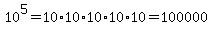 10%5E5=10%2A10%2A10%2A10%2A10=100000