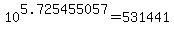 10%5E5.725455057+=+531441